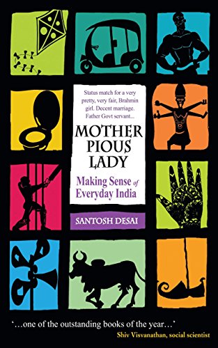 Mother Pious Lady- Making Sense of Every India, book club, indian writers, humor books indian writers, wellness, lifestyle, nude magazine, nmag, 